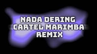 Nada Dering Cartel Marimba Remix