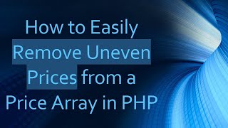 How to Easily Remove Uneven Prices from a Price Array in PHP