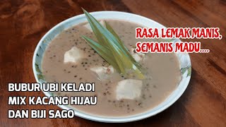 Resepi Bubur Ubi Keladi Mix Kacang Hijau Dan Juga Biji Sago Cara Saya