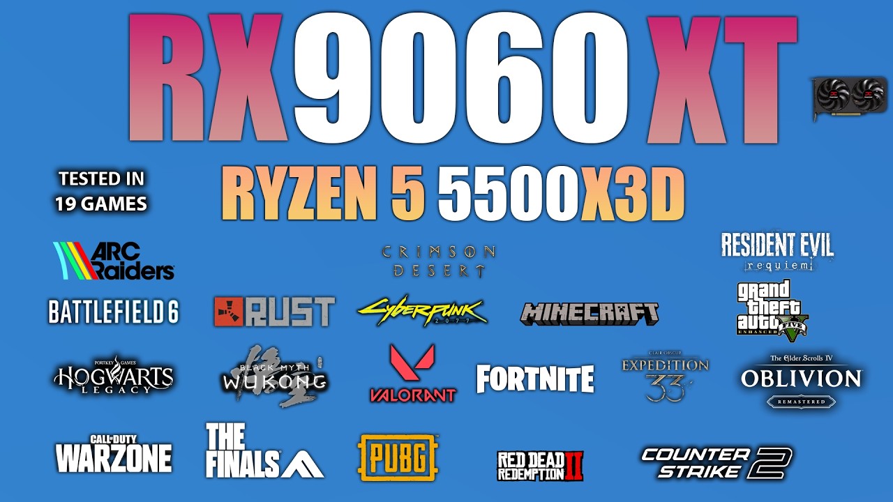 RX 9060 XT + Ryzen 5 5500X3D : Test in 19 Games : RX 9060 XT 