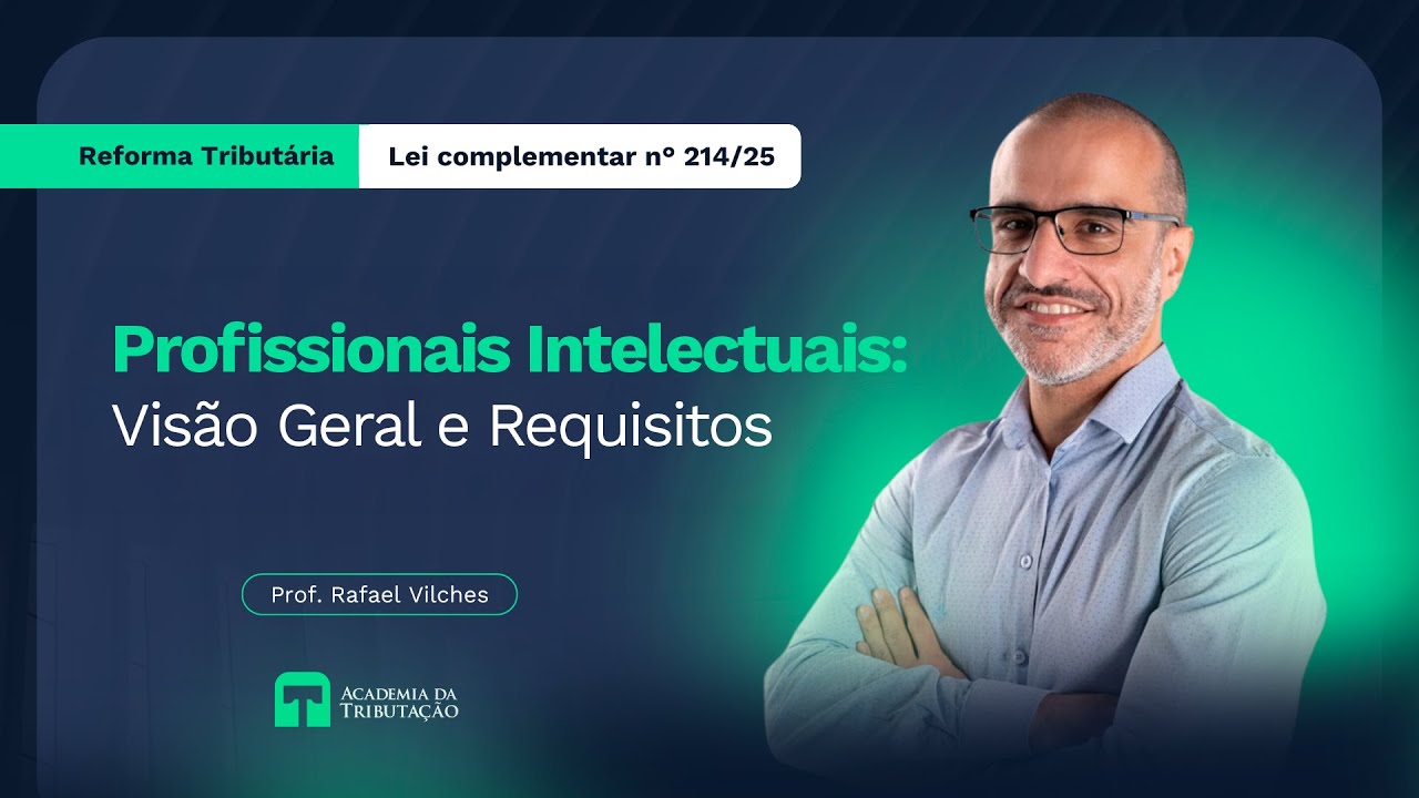 Reforma Tributária - Profissionais Intelectuais: Visão Geral e Requisitos