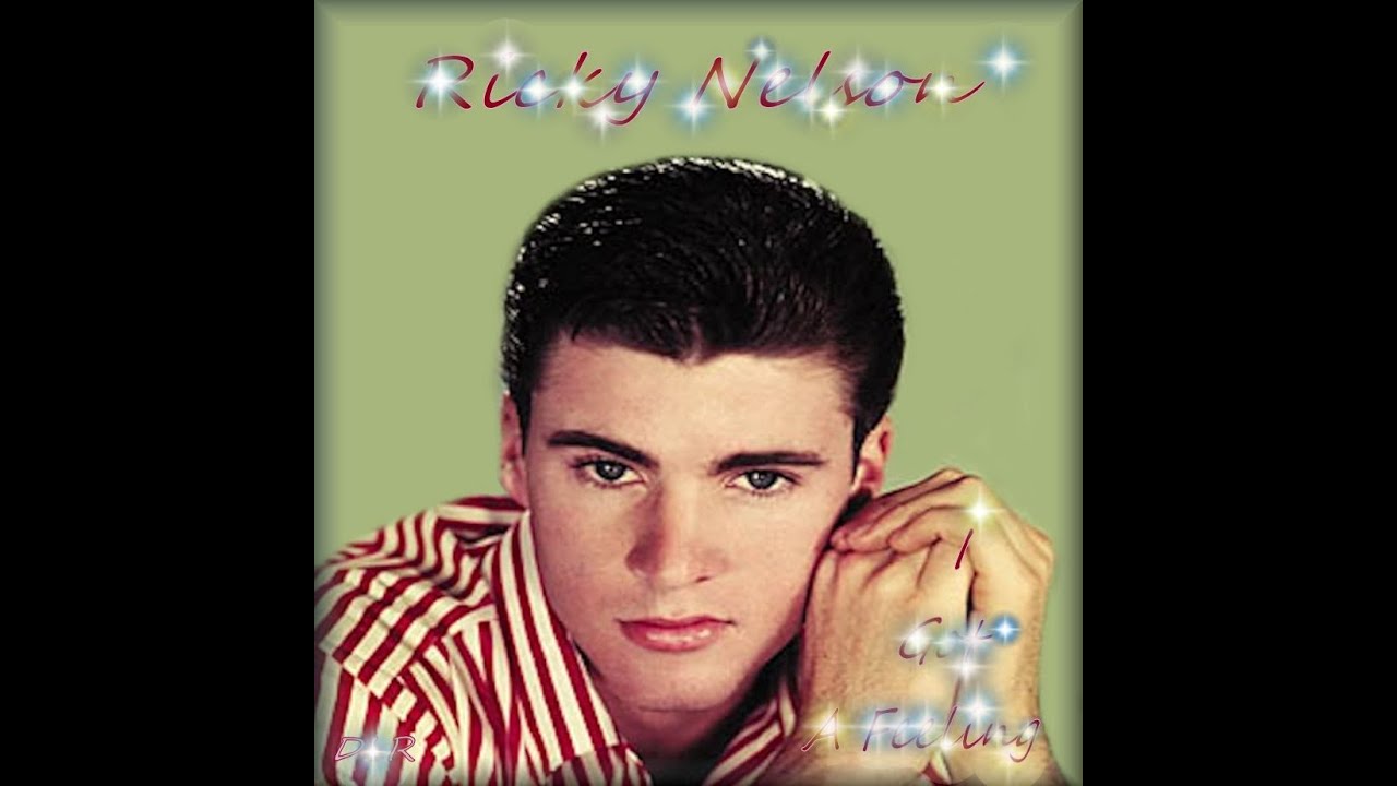 Ricky Nelson I Got A Feeling YouTube