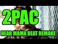 2pac dear mama beat remake