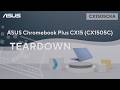 Teardown : ASUS Chromebook Plus CX15 (CX1505CKA) Teardown | ASUS SUPPORT