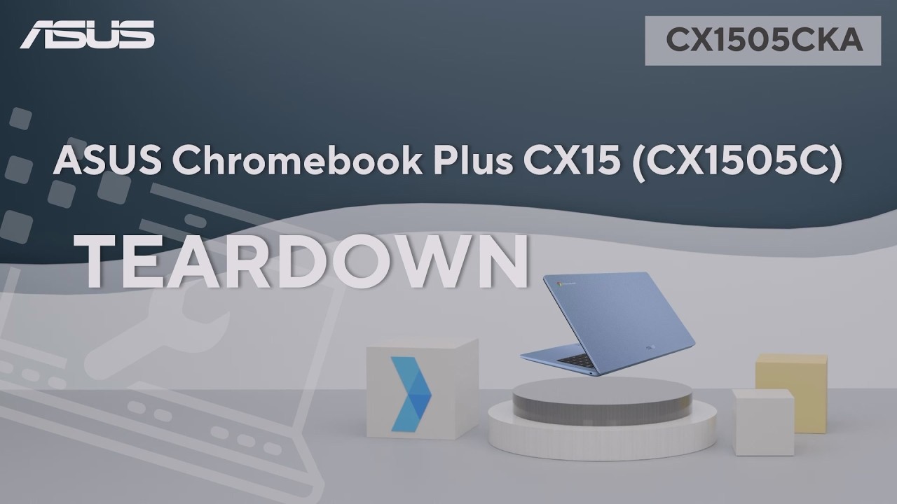 Teardown : ASUS Chromebook Plus CX15 (CX1505CKA) Teardown | ASUS SUPPORT