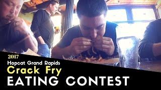 Hopcat Crack Fry Eating Contest | 2017 | Grand Rapids Location