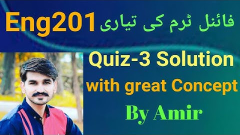 Eng201 Quiz 3 solution|eng201 quiz No 3 | solved quiz 3|eng201 final term preparation by Amir