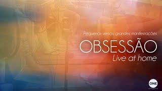 Video thumbnail of "Aleluia   - Obsessão (Live At Home I)"