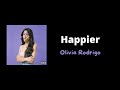 Happier  - Olivia Rodrigo (lirik lagu dan terjemahan bahasa indonesia)