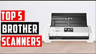 Best Brother Scanners 2026 – Top Picks for Home & Office