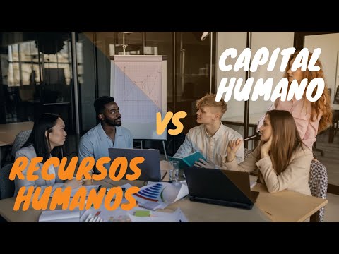 Diferencia entre Recursos Humanos y Capital Humano