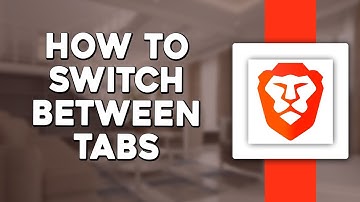 How To Switch Between Tabs In Brave Browser (Quick & Easy)