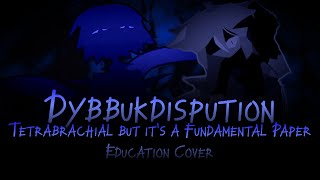 Dybbukdispution - Tetrabrachial But Its A Fundamental Paper Education Cover - Fnf Coverchromatics