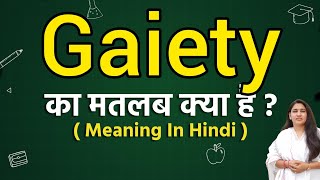 Meaning of Gaiety in Hindi | What is the meaning of Gaiety | Word meaning