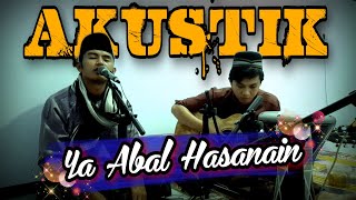 Ya Abal Hasanain Lirik Akustik | By Mas Kafa