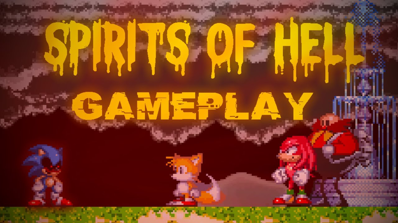 That S An Important Day For Me Sonic Exe The Spirits Of Hell Full Gameplay Nostalgia Is Real Youtube