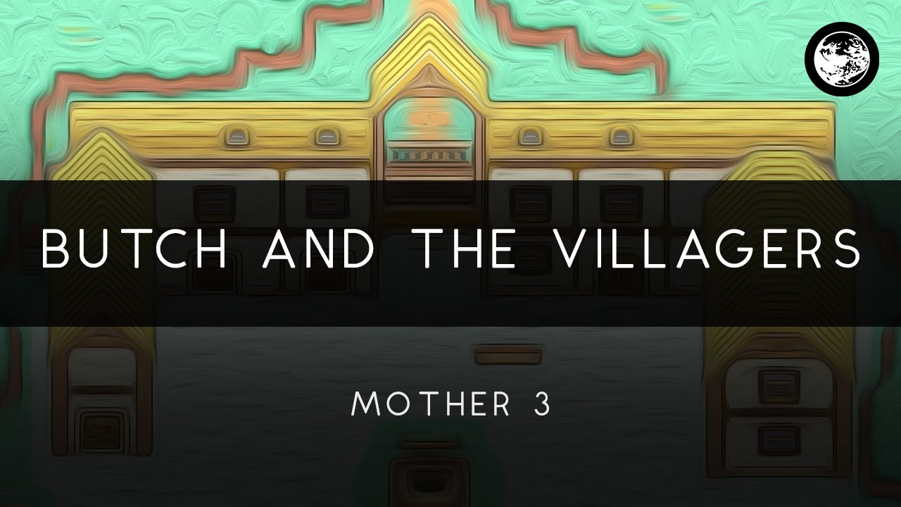 Mother 3: Butch and the Villagers Arrangement