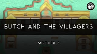Mother 3: Butch and the Villagers Arrangement