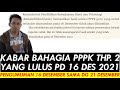 YANG LULUS PPPK TAHAP 2 DI 16 DESEMBER DIPASTIKAN LULUS DI PENGUMUMAN 21 DESEMBER KABAR BAIK PPPK TA