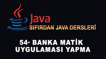 54- Java Dersleri - Banka Matik Uygulaması Yapma