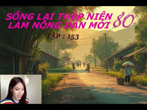🌾Thập Niên 80 Làm Nông Dân Mới | Về Quê Làm Giàu - Tập : 153