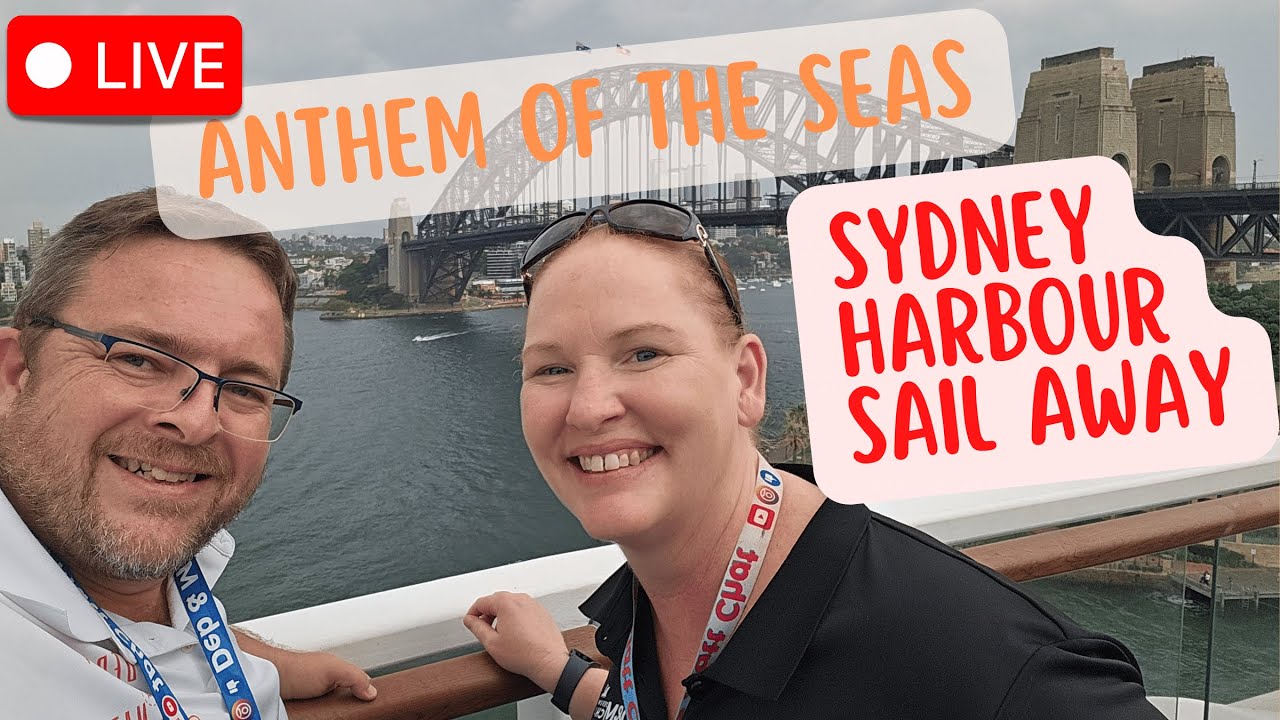 SYDNEY HARBOUR LIVE SAIL AWAY ANTHEM OF THE SEAS