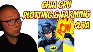 CHIA GPU Plotting Q&A POW?!