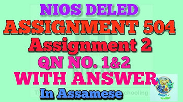 NIOS DELED#ASSIGNMENT-504(assignment 2)#QN NO.1&2 WITH ANSWER.অসমীয়াত।।