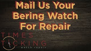 Bering Watch Repair