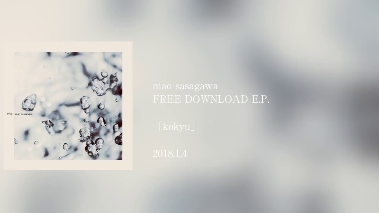 mao sasagawa FREE DL E.P. 「kokyu」Teaser - YouTube
