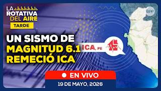 📲🔴 EN VIVO | SE REGISTRÓ SISMO DE MAGNITUD 6.1 CON EPICENTRO EN ICA | 19/05/2026