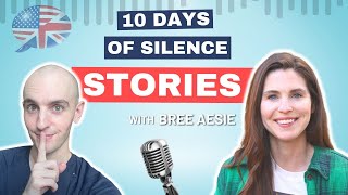 Spending 10 Days in Silence - Stories with Bree Aesie | The Level Up English Podcast 256