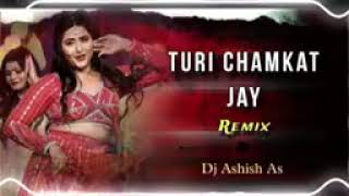 Turi Chamkat Jay !! [टूरी चमक जाए] Dhol Mix Dj Ashish As Jbp V's Dj Shivraj Chandpur 
