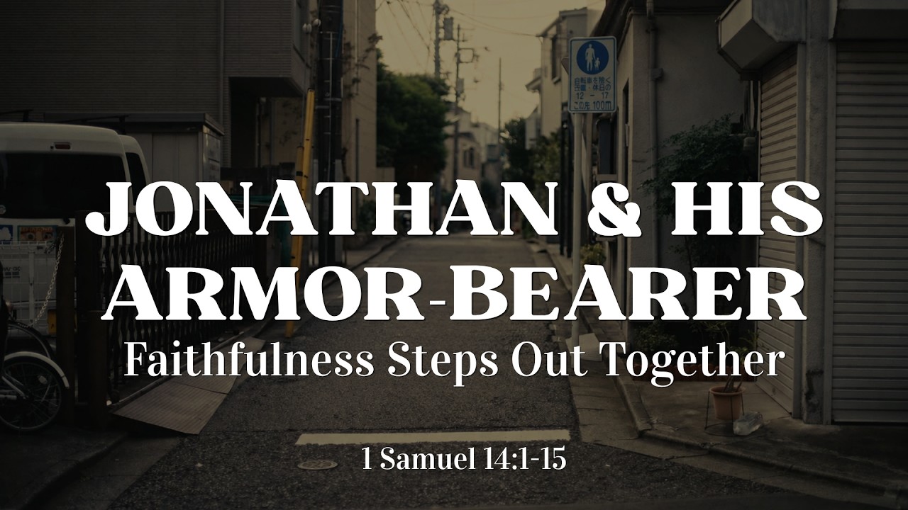 Jonathan and His Armor-bearer: Faithfulness Steps Out Together