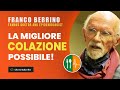 La MIGLIORE COLAZIONE possibile! - Dott. Franco Berrino