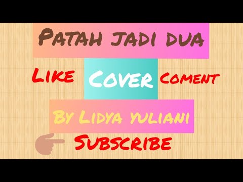 PATAH JADI DUA cover - YouTube