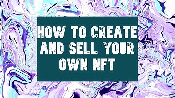 How To Create, List & Sell Your Own NFT With Multiple Copies