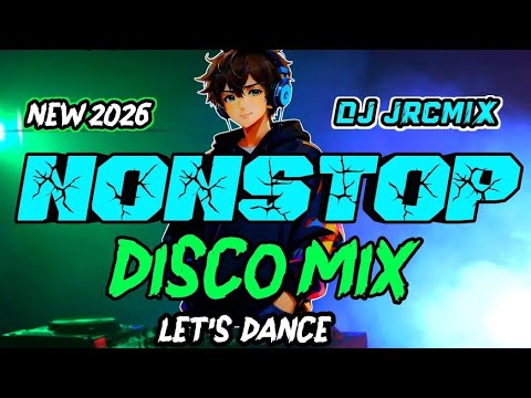 NEW 2026 DISCO MIX NONSTOP DJ JRCMIX 