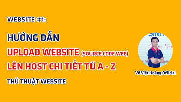 WEBSITE #1: Hướng Dẫn Upload Website Lên Host - Upload Source Code Website - Võ Việt Hoàng Official