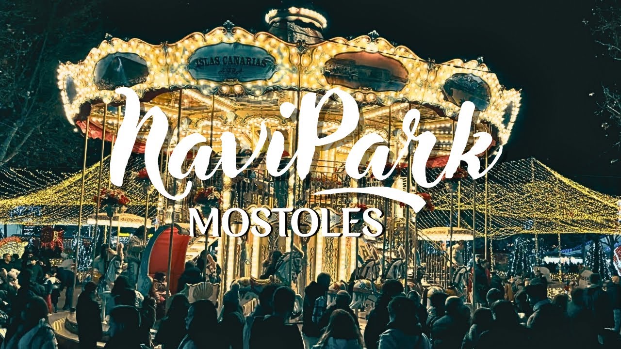 🎄 NAVIPARK - MÓSTOLES  (MADRID)📍