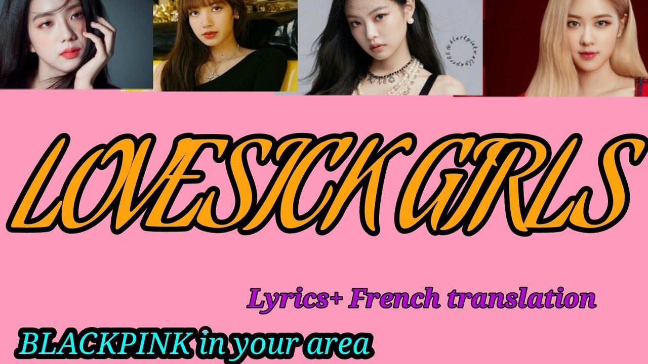 LOVESICK GIRLS- BLACKPINK - LYRICS+ TRADUCTION FRANÇAISE