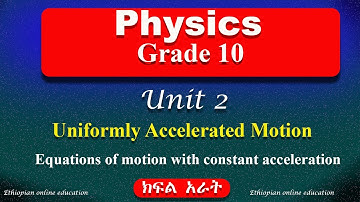 Grade 10 physics unit 2 part 4 | Equations of motion with constant acceleration