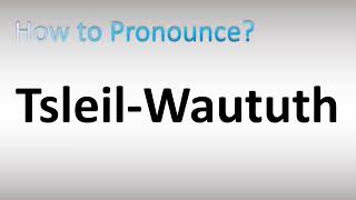 How to Pronounce Tsleil-Waututh