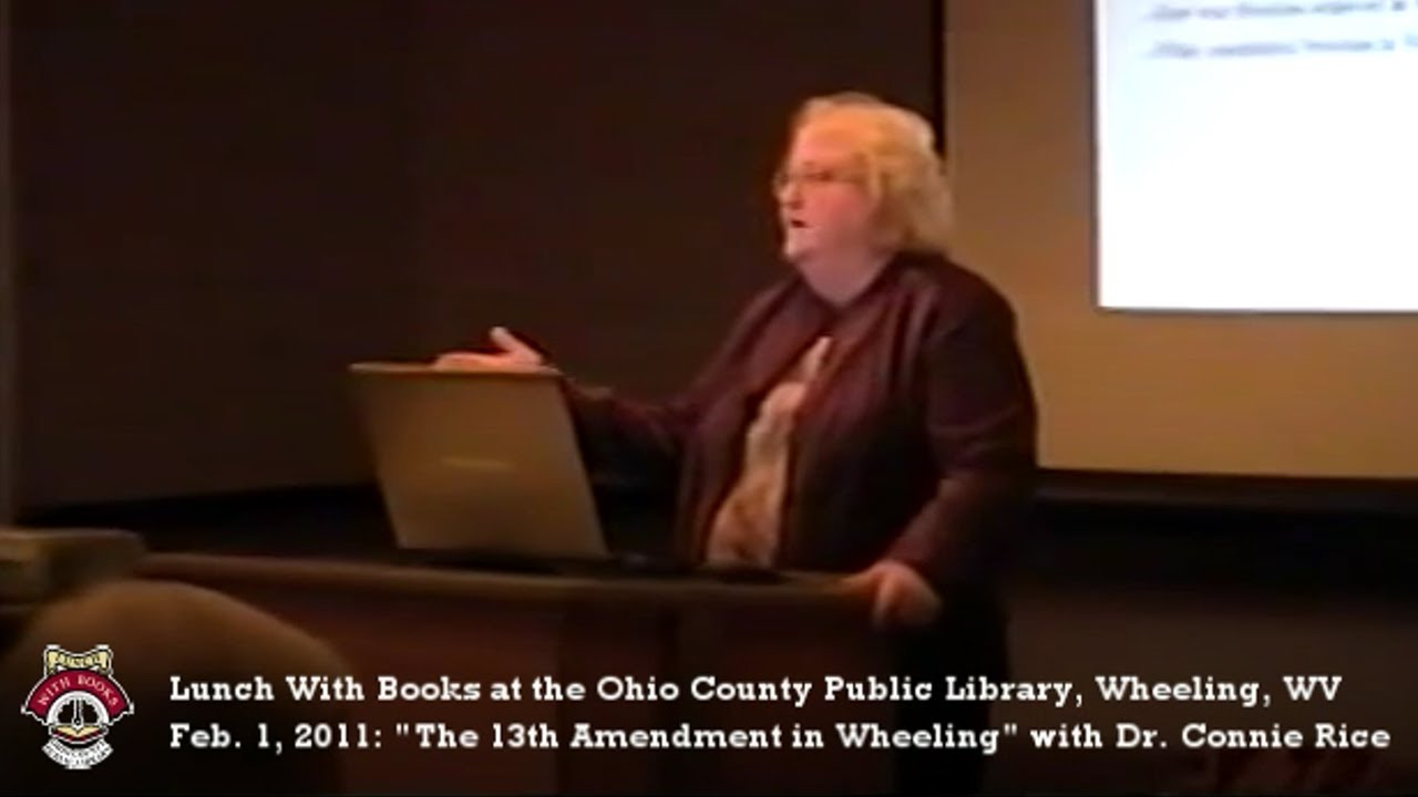 Lunch With Books: The 13th Amendment in Wheeling with Dr. Connie Rice ...