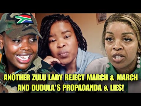 ANOTHER ZULU LADY REJECT MARCH & MARCH AND DUDULA'S PROPAGANDA & LIES!