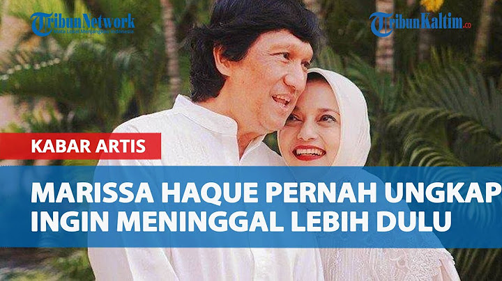 Ungkapan Marissa Haque Ingin Meninggal Lebih Dulu dari Ikang Fawzi Kembali Viral