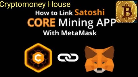 How to Link  wallet to Satoshi CORE Mining APP With Metamusk #core #withdraw to your wallet #BTCS