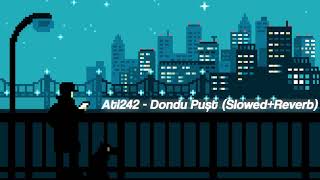 Ati242 - Dondu Puşt (Slowed + Reverb) Resimi