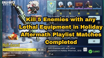 How to Kill 5 Enemies with any Lethal Equipment in Holiday Aftermath Playlist Matches Cod Mobile