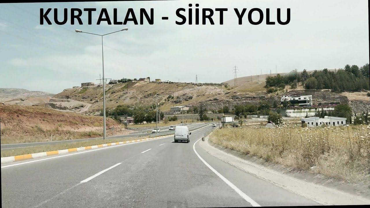 KURTALAN -  SİİRT YOLU
